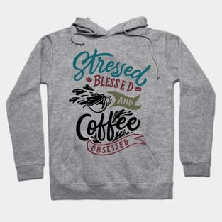 Stressed coffee obsessed Hoodie